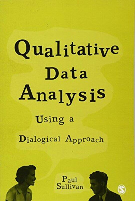 Qualitative Data Analysis Using a Dialogical Approach by Paul Sullivan-Paperback