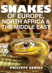 Snakes Of Europe North Africa And The Middle East A Photographic Guide by Geniez, Philippe - Williams, Tony D. Paperback