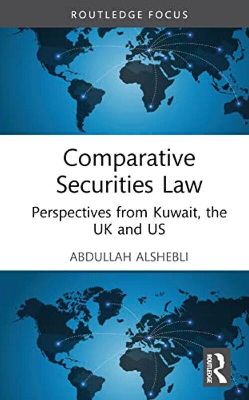 

Comparative Securities Law by Abdullah Alshebli-Hardcover