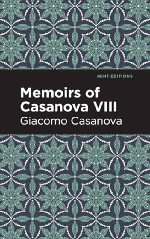 

Memoirs Of Casanova Volume Viii By Casanova, Giacomo - Editions, Mint - Paperback