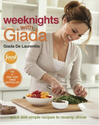 Weeknights with Giada.paperback,By :Giada De Laurentiis