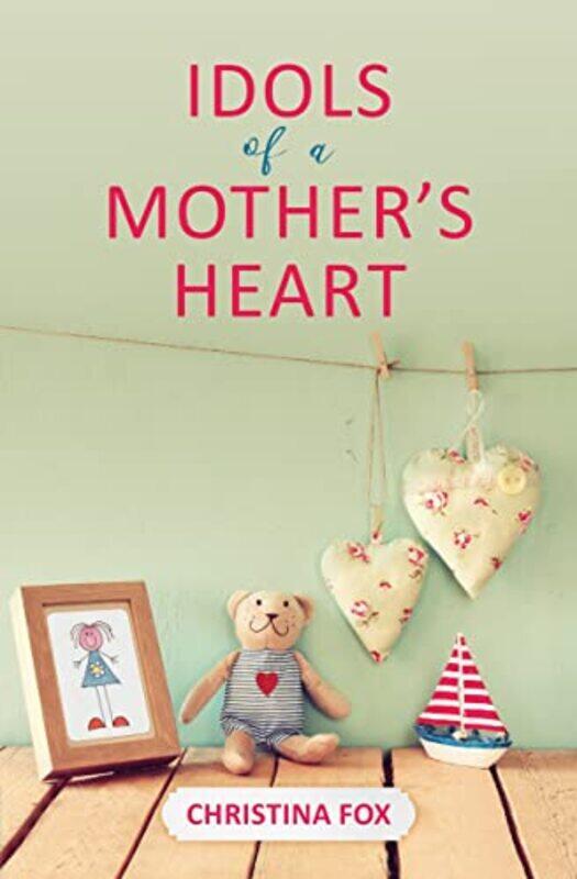 

Idols of a Mothers Heart by Nick FrostMark Robinson-Paperback