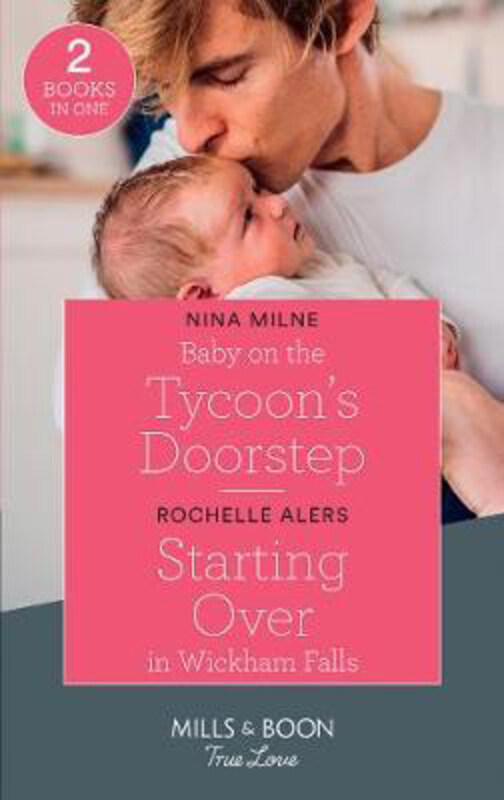 

Baby On The Tycoon's Doorstep / Starting Over In Wickham Falls, Paperback Book, By: Nina Milne