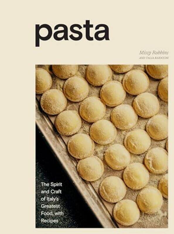 

Pasta The Spirit And Craft Of Italys Great By Robbins Missy - Hardcover