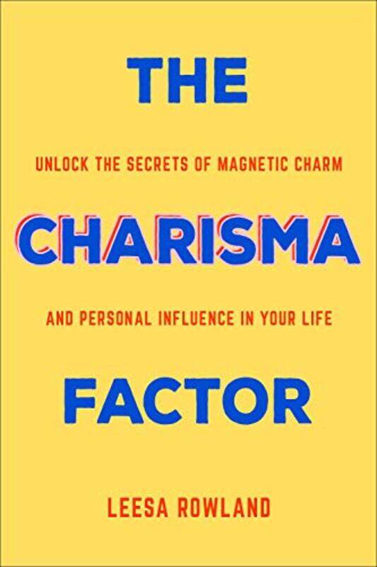 

The Charisma Factor by Leesa Rowland-Paperback