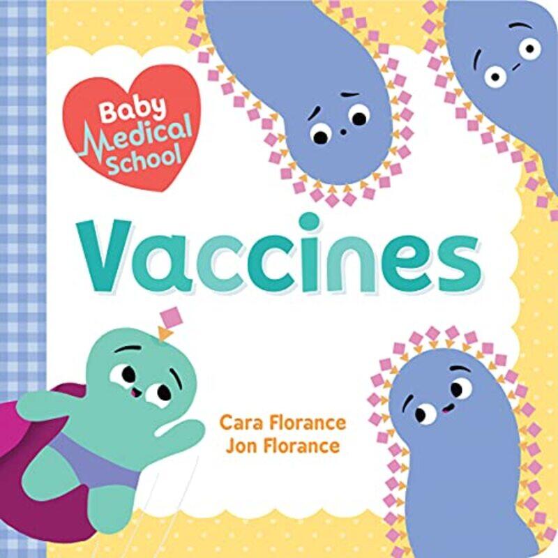 

Baby Medical School: Vaccines By Florance, Cara - Florance, Jon Paperback
