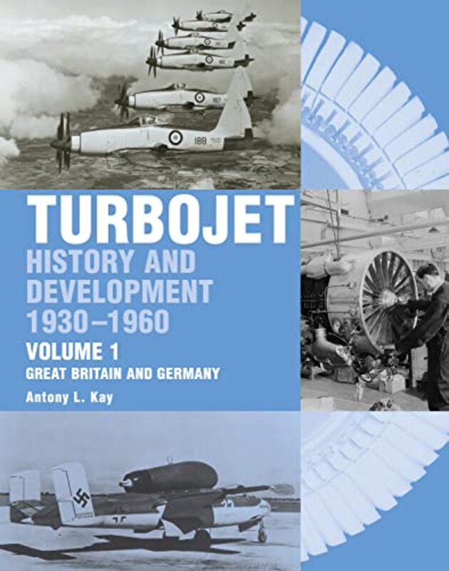 

The Early History and Development of the Turbojet by Kari Schuetz-Hardcover