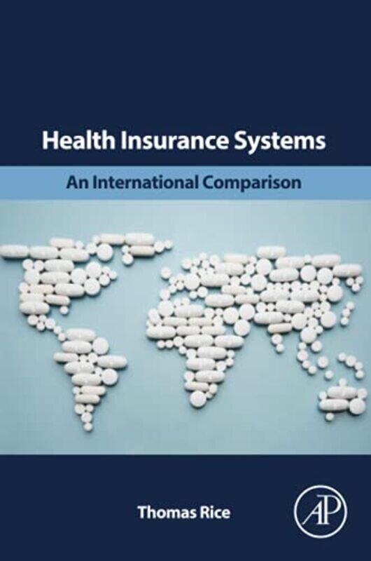 

Health Insurance Systems by Thomas (Distinguished Professor, Department of Health Policy and Management, UCLA Fielding School of Public Health, Los An
