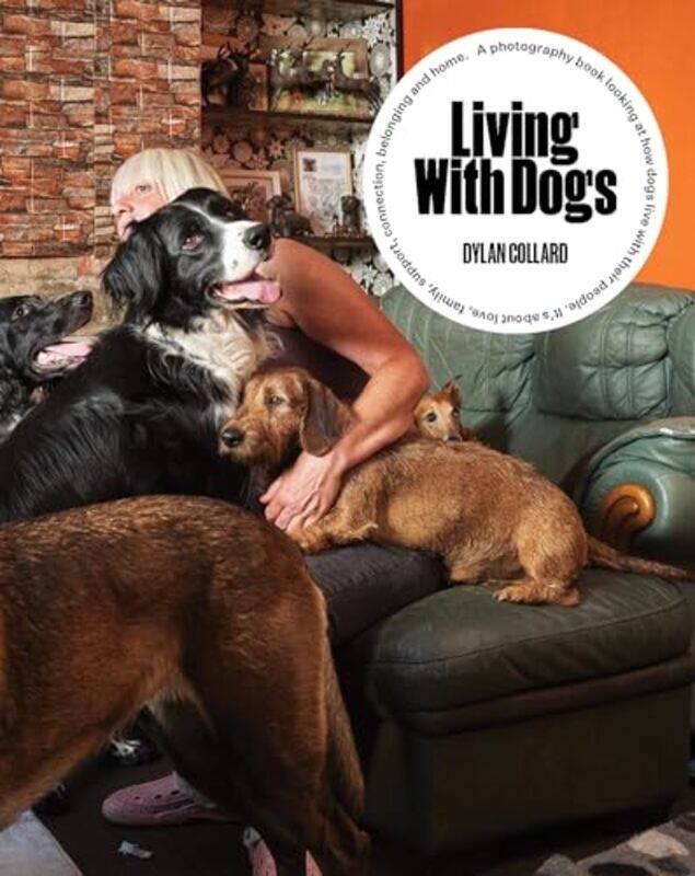 

Living with Dogs by Dylan Collard -Hardcover