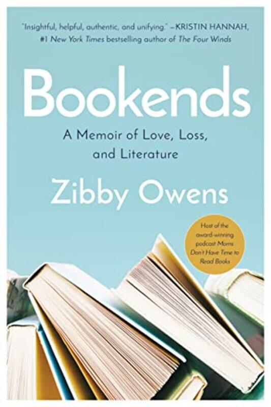 

Bookends A Memoir Of Love Loss And Literature by Owens, Zibby - Hardcover