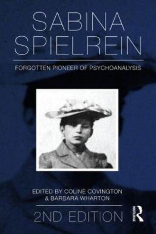 

Sabina Spielrein:: Forgotten Pioneer of Psychoanalysis, Revised Edition.paperback,By :Covington, Coline (is Assistant Clinical Professor of Psychiatry