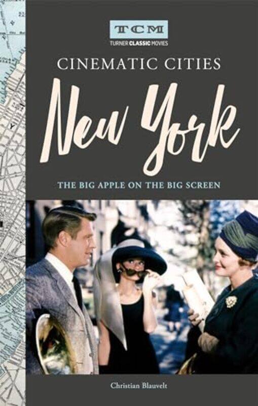 

Turner Classic Movies Cinematic Cities New York by Christian Blauvelt-Hardcover