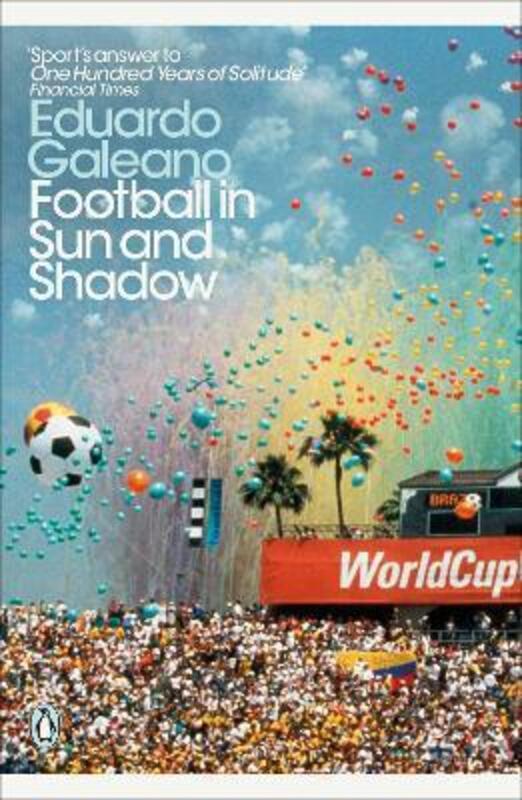 Football in Sun and Shadow,Paperback, By:Galeano, Eduardo