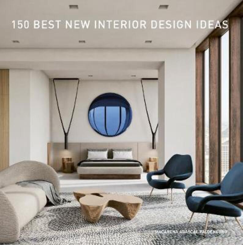 150 Best New Interior Design Ideas,Hardcover, By:Abascal Valdenebro Macarena