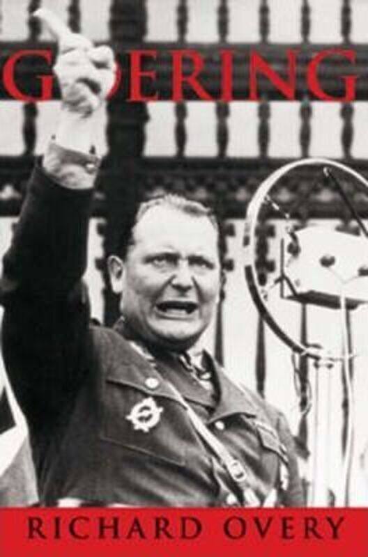 

Goering: The Iron Man,Paperback,ByR.J. Overy