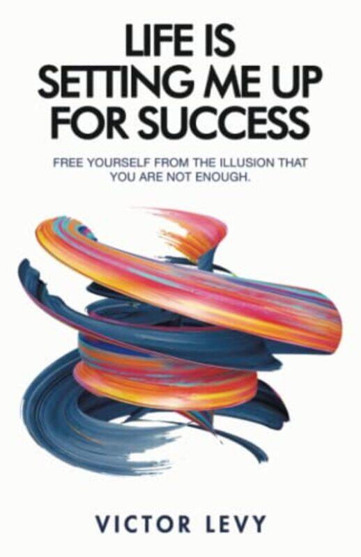 

Life Is Setting Me up for Success,Paperback,By:Victor Levy