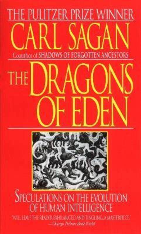 

The Dragons of Eden: Speculations on the Evolution of Human Intelligence,Paperback, By:Carl Sagan