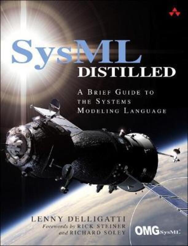 SysML Distilled: A Brief Guide to the Systems Modeling Language,Paperback, By:Delligatti, Lenny