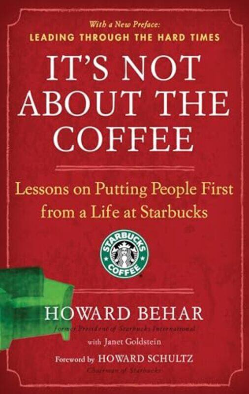 

Its Not About The Coffee Lessons On Putting People First From A Life At Starbucks by Howard Behar-Paperback