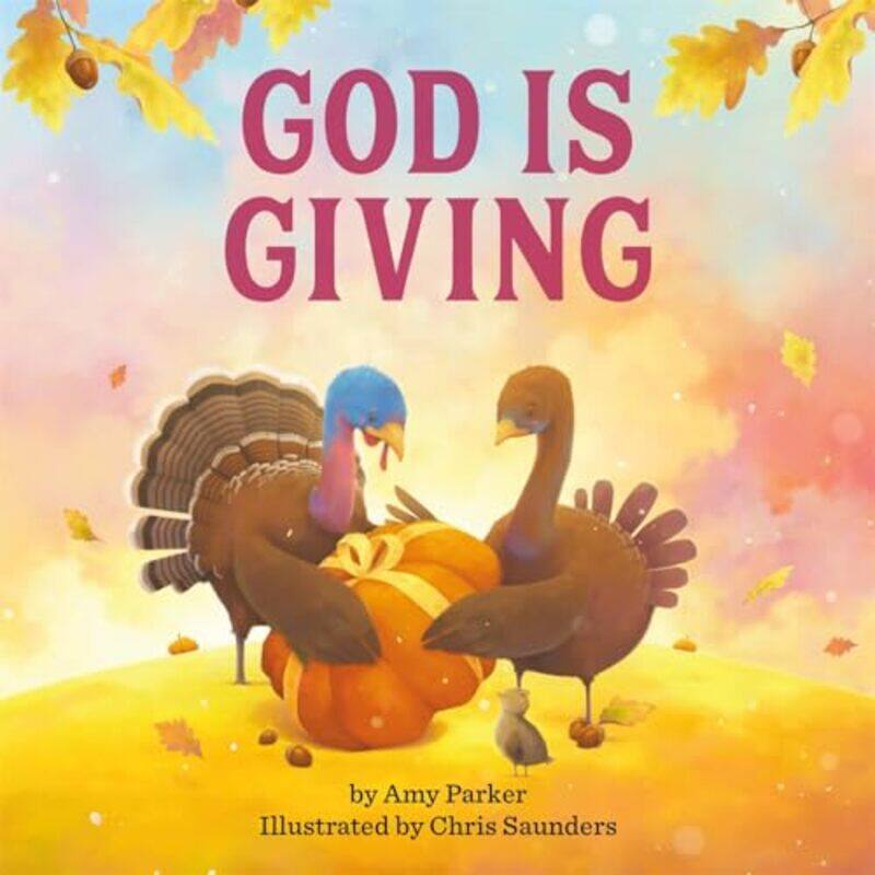 

God Is Giving by Amy ParkerChris SaundersChris Saunders-Hardcover
