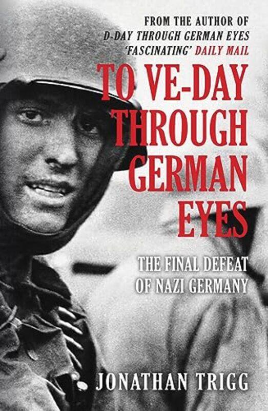 

To VEDay Through German Eyes by Jonathan Trigg-Paperback