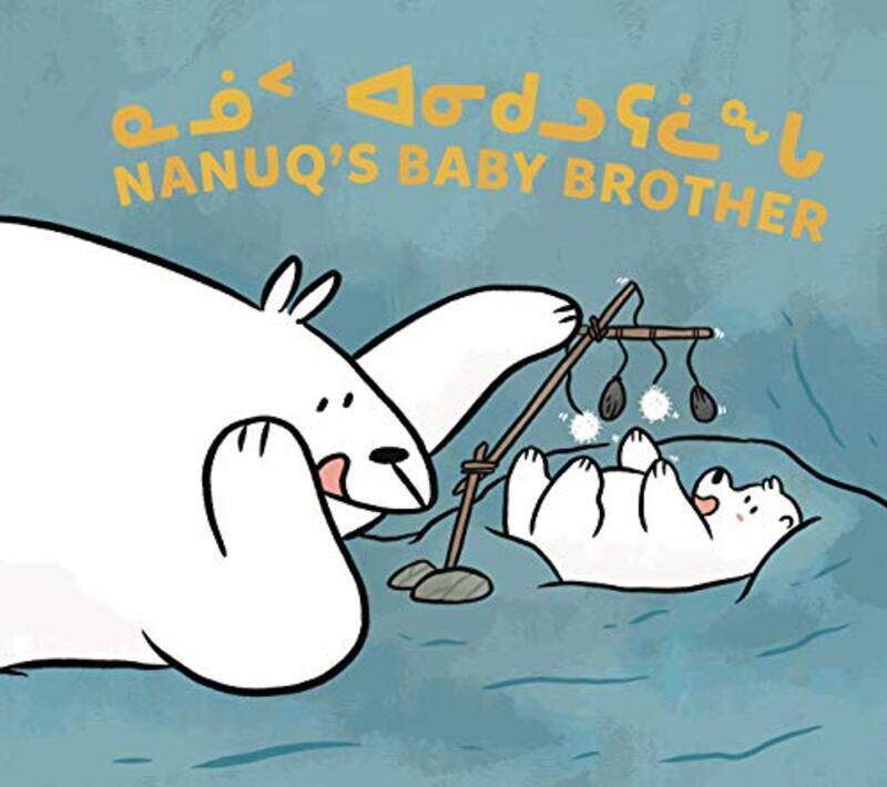 

Nanuqs Baby Brother by Nadia SammurtokRachel RupkeAli Hinch-Paperback