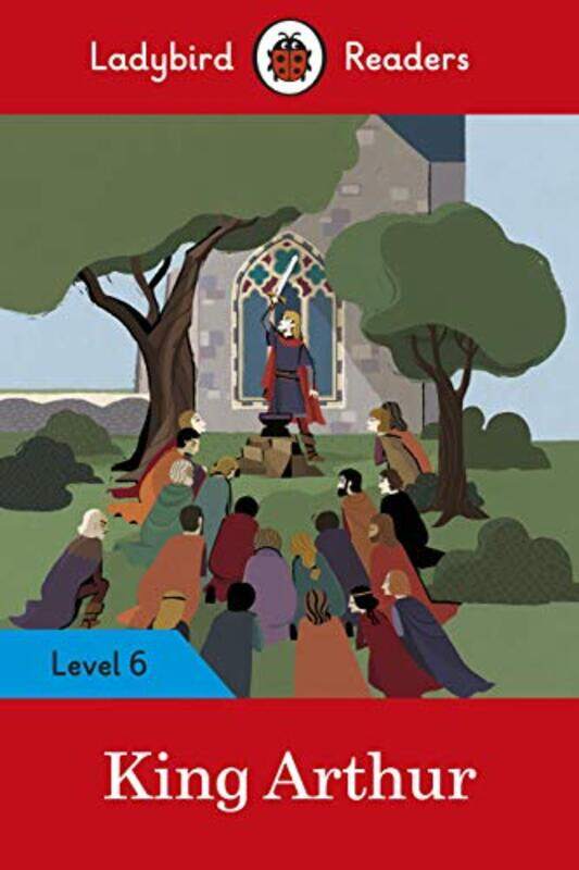 

Ladybird Readers Level 6 - King Arthur (ELT Graded Reader),Paperback by Ladybird