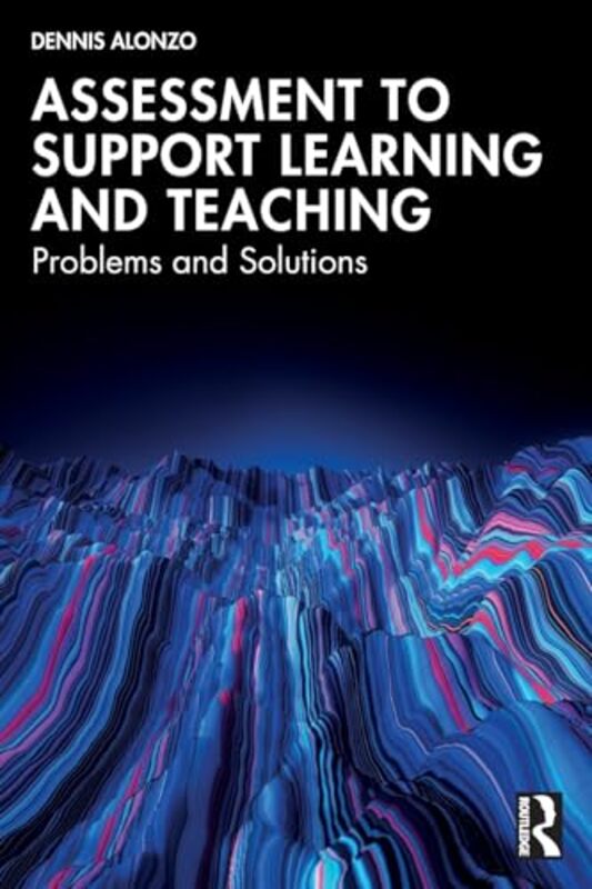 Assessment to Support Learning and Teaching by Dennis UNSW, Australia Alonzo-Paperback