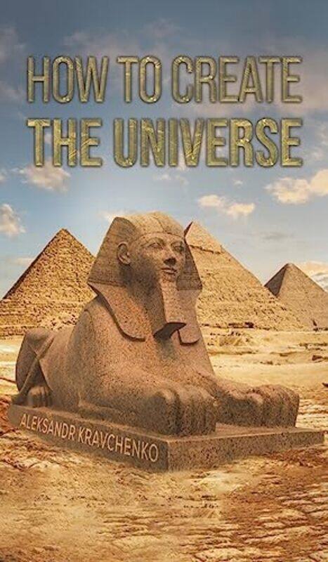 

How To Create The Universe by Aleksandr Kravchenko-Hardcover