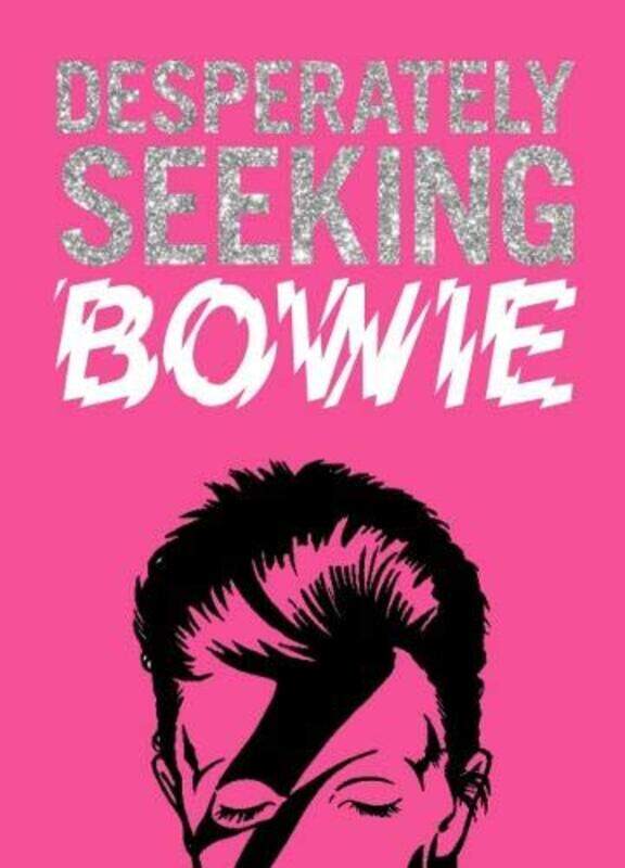 

DESPERATELY SEEKING BOWIE by Ian Castello-Cortes-Hardcover