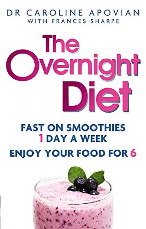 

The Overnight Diet: Fast on smoothies one day a week. Enjoy your food for six., Paperback Book, By: Dr Caroline Apovian