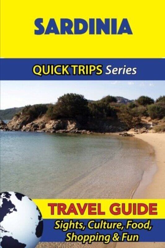 

Sardinia Travel Guide (Quick Trips Series): Sights, Culture, Food, Shopping & Fun