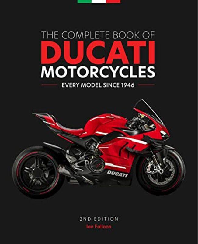 

The Complete Book of Ducati Motorcycles 2nd Edition by Fergal Roche-Hardcover