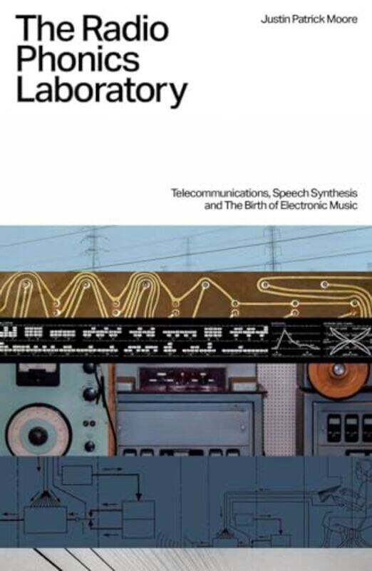 

The Radio Phonics Laboratory by Justin Patrick Moore-Paperback