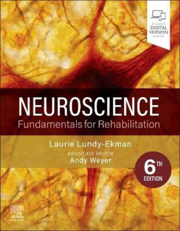 

Neuroscience: Fundamentals for Rehabilitation,Paperback,ByLundy-Ekman, Laurie (Pacific University, Forest Grove, OR)