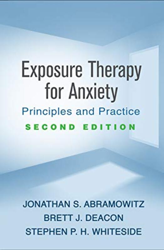 

Exposure Therapy for Anxiety Second Edition by Jonathan S AbramowitzBrett J DeaconStephen P H Whiteside-Paperback