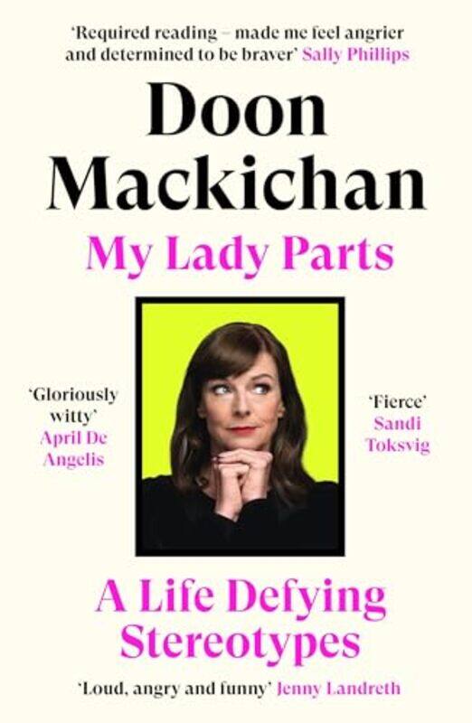 

My Lady Parts A Life Defying Stereotypes by Mackichan, Doon..Paperback