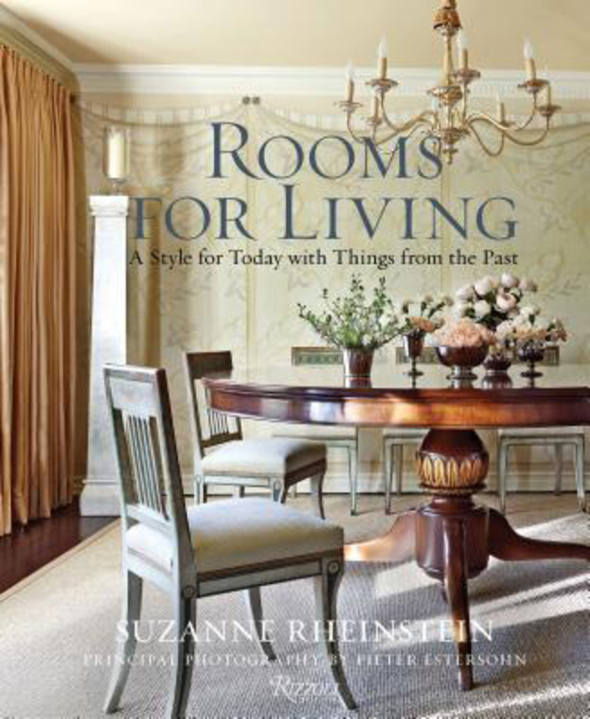 Rooms for Living: A Style for Today with Things from the Past, Hardcover Book, By: Suzanne Rheinstein