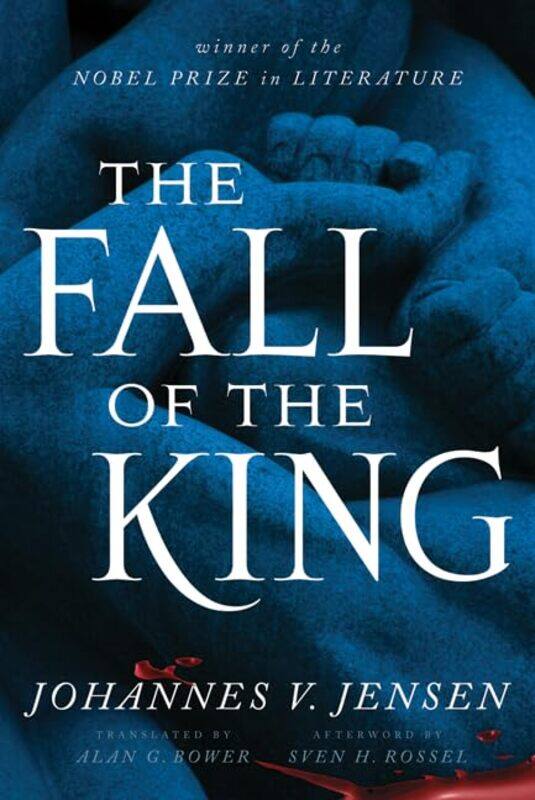 

The Fall of the King by Johannes V JensenAlan G Bower-Paperback