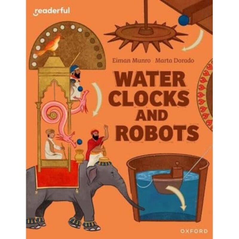 

Readerful Independent Library Oxford Reading Level 11 Water Clocks and Robots by Nickola Nelson-Paperback