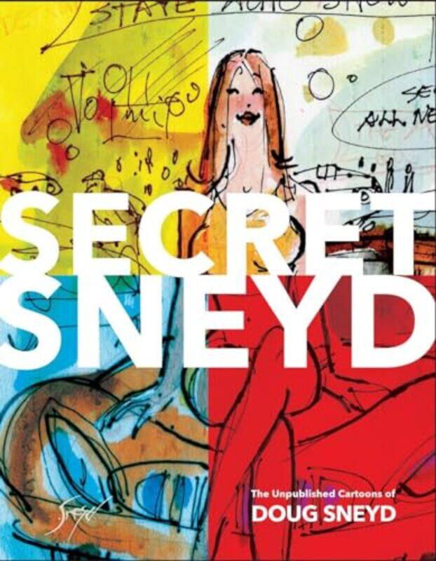 

Secret Sneyd The Unpublished Cartoons Of Doug Sneyd by Doug Sneyd - Hardcover