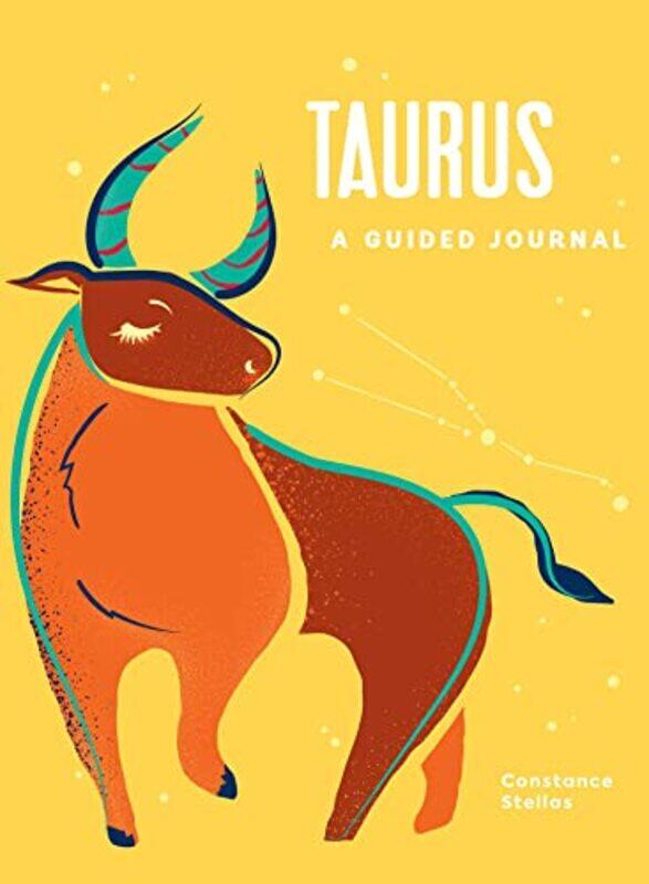 

Taurus: A Guided Journal: A Celestial Guide to Recording Your Cosmic Taurus Journey,Hardcover,by:Stellas, Constance