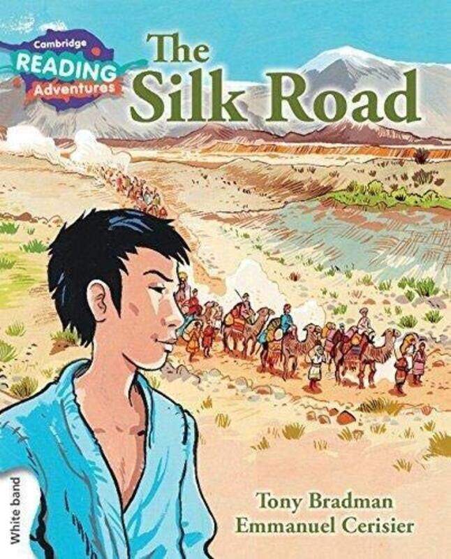 

Cambridge Reading Adventures The Silk Road White Band by Bradman, Tony - Cerisier, Emmanuel Paperback