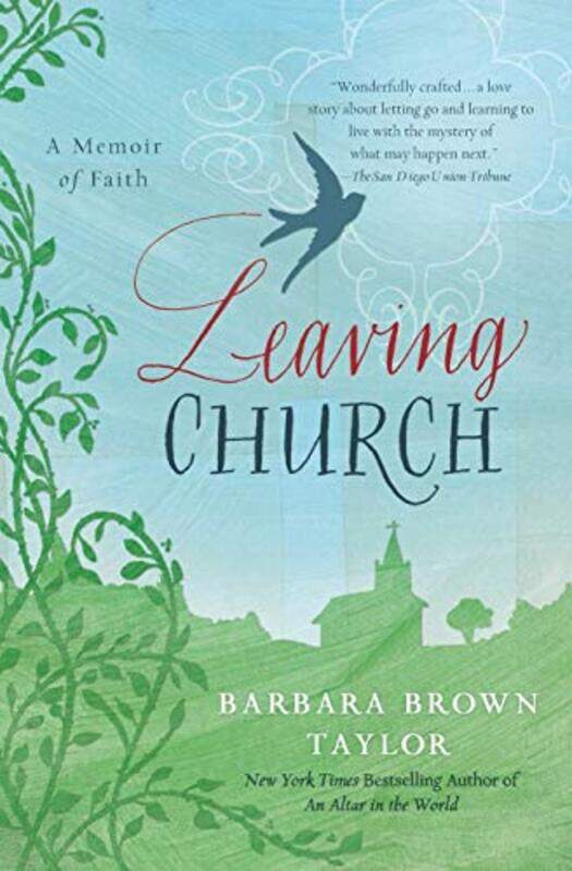 

Leaving Church A Memoir Of Faith By Taylor, Barbara Brown - Paperback