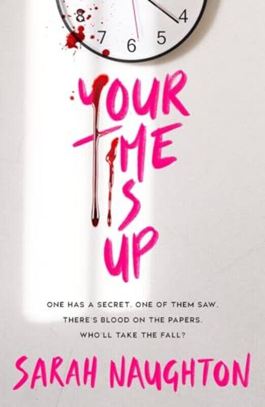 

Your Time Is Up by Sarah NaughtonScholastic-Paperback
