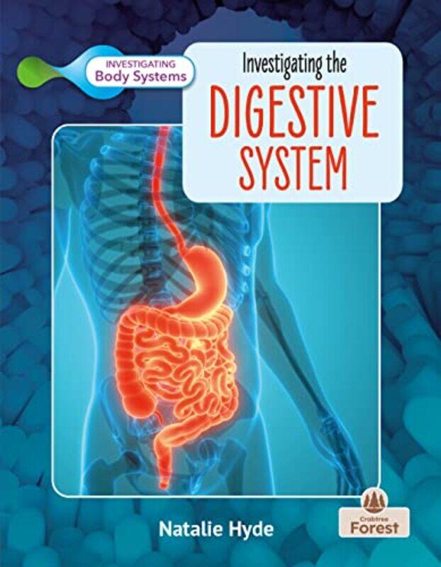 

Investigating the Digestive System by Natalie Hyde -Paperback