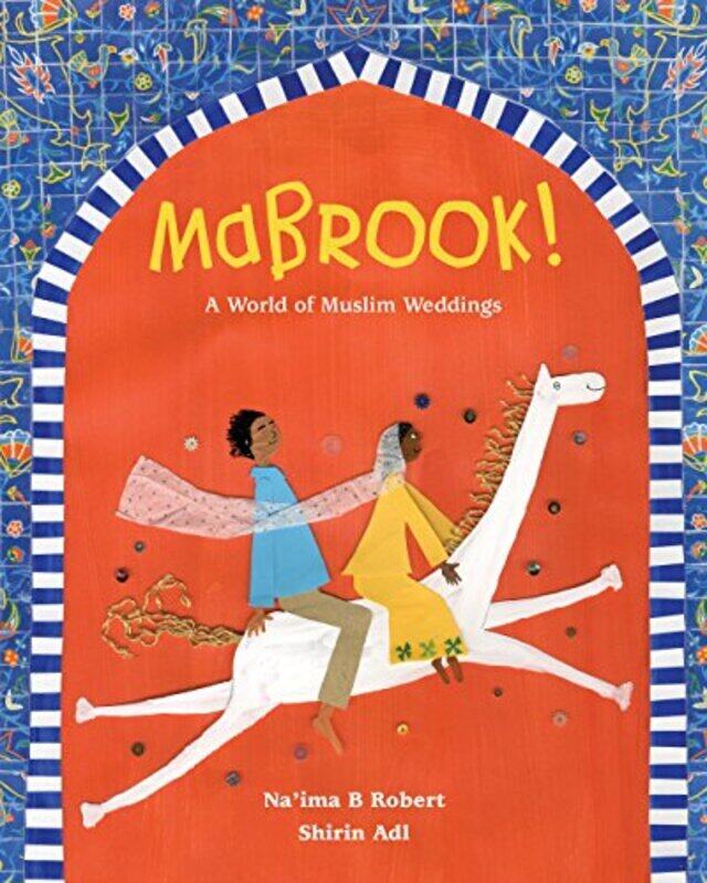 

Mabrook! A World of Muslim Weddings, Hardcover Book, By: Na'ima B. Robert