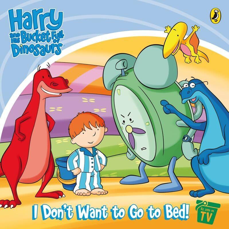 

Harry And His Bucket Full Of Dinosaurs I Dont Want To Go To Bed Storybook by Anonymous Anonymous Anonymous , Paperback