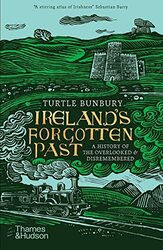 Irelands Forgotten Past by Turtle Bunbury-Paperback