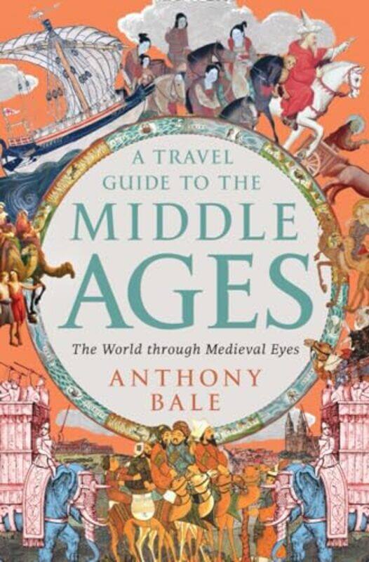 

Travel Gt The Middle Ages By Bale Anthony - Hardcover